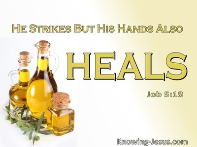 Job 5:18 He Wounds But Also Heals (sage)